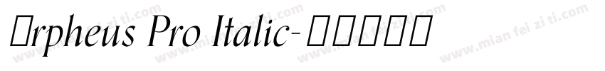 Orpheus Pro Italic字体转换
